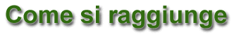 Come arrivarci