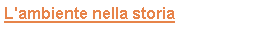 L'ambiente nella storia